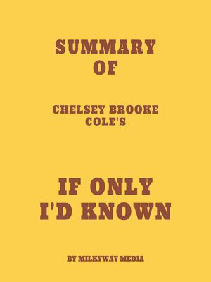 cover image of Summary of Chelsey Brooke Cole's If Only I'd Known